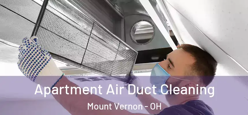  Apartment Air Duct Cleaning Mount Vernon - OH