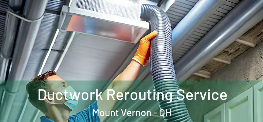  Ductwork Rerouting Service Mount Vernon - OH