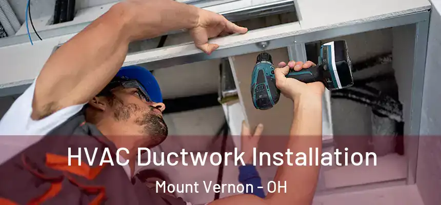  HVAC Ductwork Installation Mount Vernon - OH