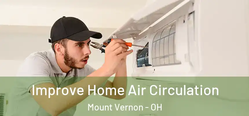  Improve Home Air Circulation Mount Vernon - OH