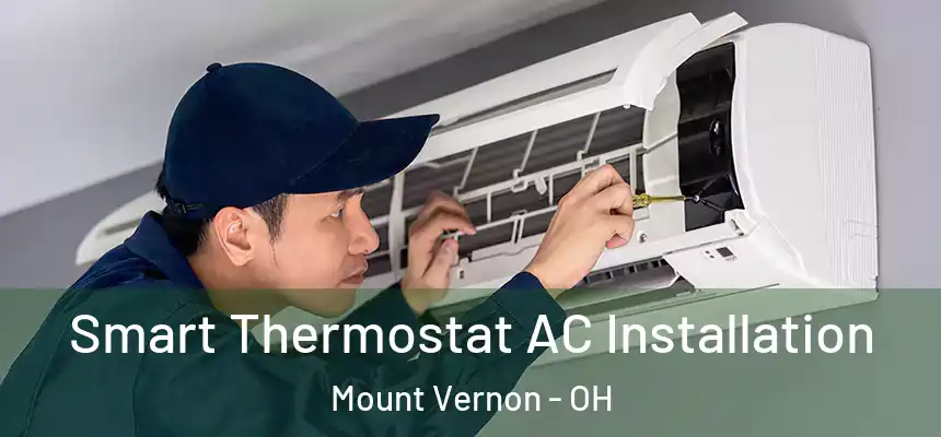  Smart Thermostat AC Installation Mount Vernon - OH